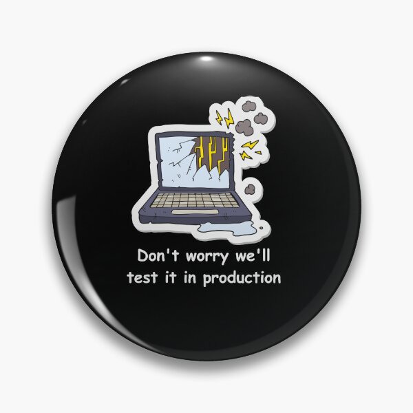 Item preview, Don't worry we'll test it in production designed and sold by Redstrawberry13.