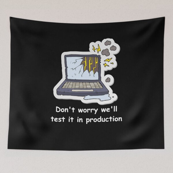 Item preview, Don't worry we'll test it in production designed and sold by Redstrawberry13.