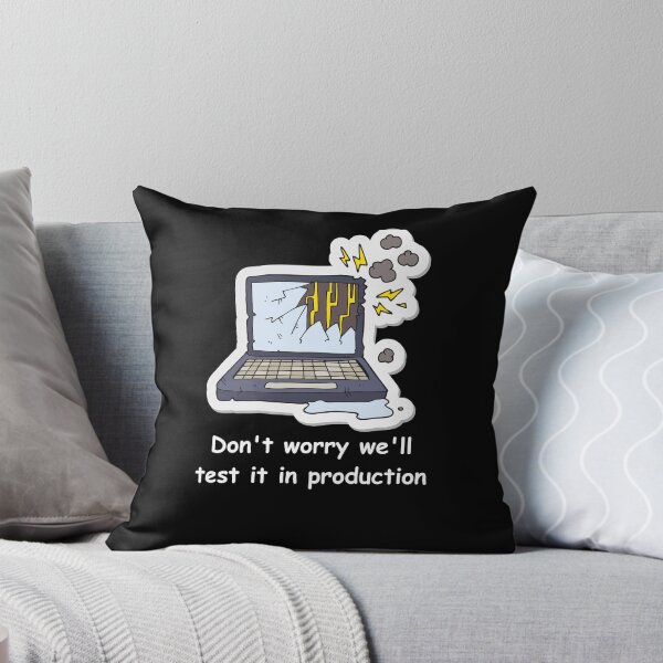 Item preview, Don't worry we'll test it in production designed and sold by Redstrawberry13.