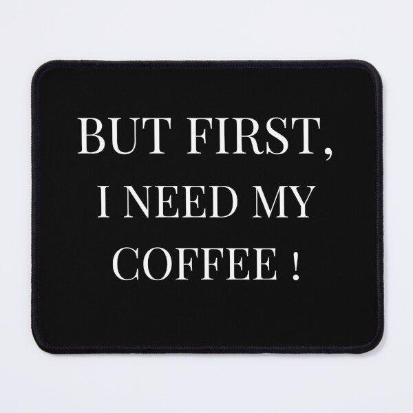 Item preview, But First, I Need My Coffee! designed and sold by LaceRenee.