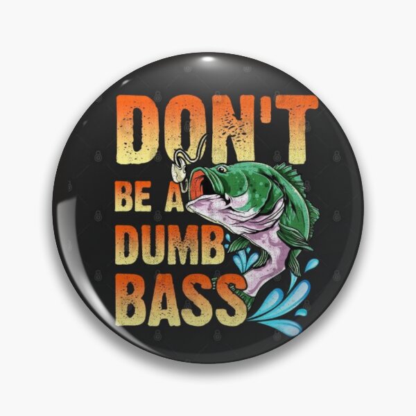 Item preview, fishing-shirt dont be dumb bass funny dad t-shirt designed and sold by Deadliness45.