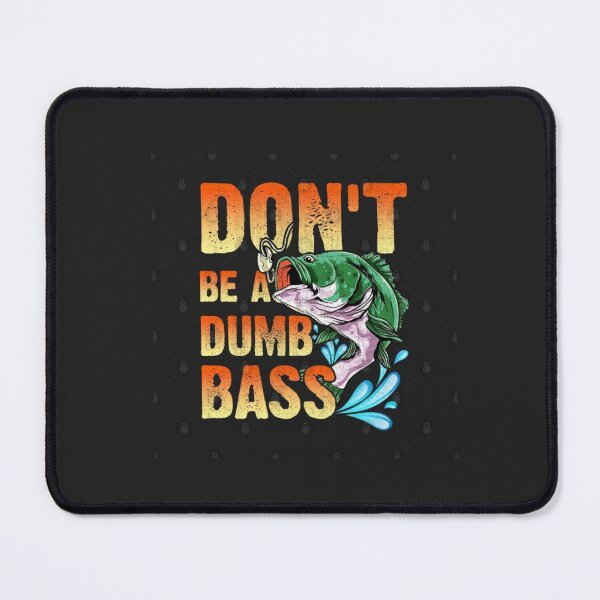 Item preview, fishing-shirt dont be dumb bass funny dad t-shirt designed and sold by Deadliness45.