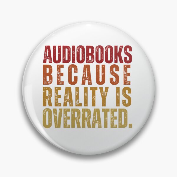 Item preview, Audiobooks because reality is overrated. designed and sold by InkDrinker23.
