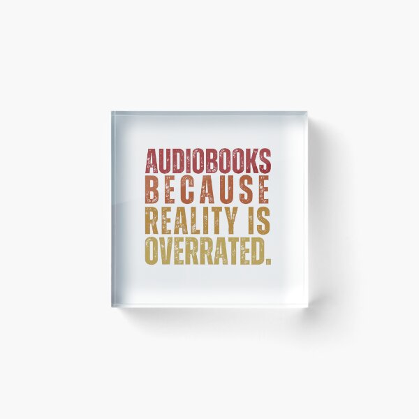 Item preview, Audiobooks because reality is overrated. designed and sold by InkDrinker23.