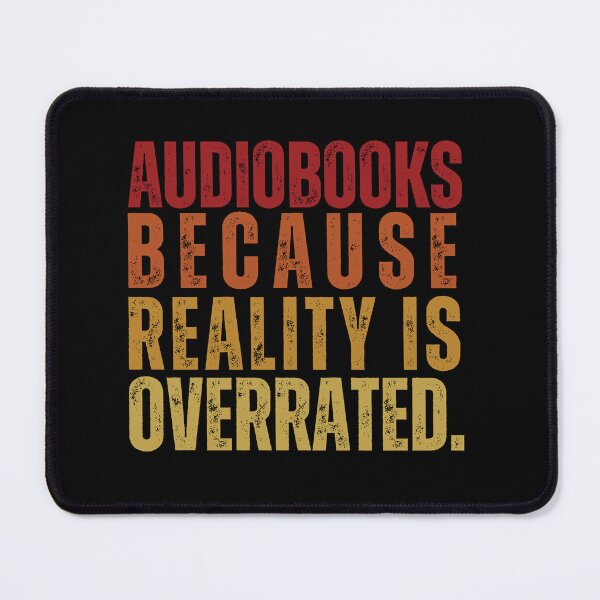 Item preview, Audiobooks because reality is overrated. designed and sold by InkDrinker23.