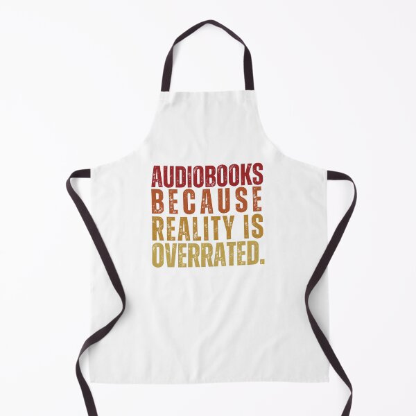 Item preview, Audiobooks because reality is overrated. designed and sold by InkDrinker23.