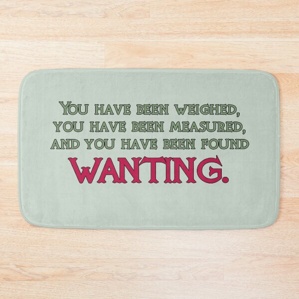 Item preview, A Knights Tale Quote You have been weighed, measured, and found wanting. designed and sold by baranskini.