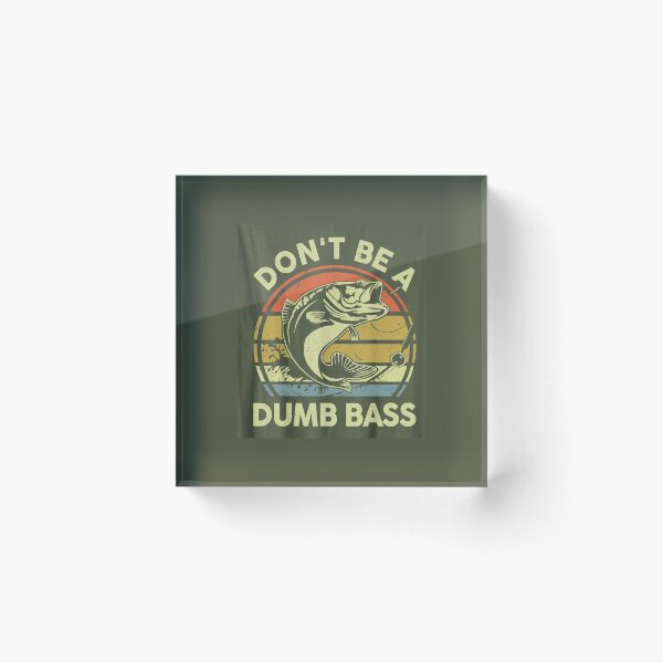 Item preview, fishing-shirt dont be dumb bass funny dad t-shirt designed and sold by Deadliness45.