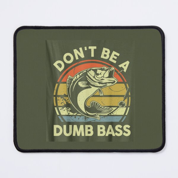 Item preview, fishing-shirt dont be dumb bass funny dad t-shirt designed and sold by Deadliness45.