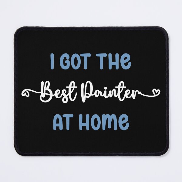 Item preview, I Got The Best Painter at Home - Painter in the Family (Light Text) designed and sold by Spiprinto.