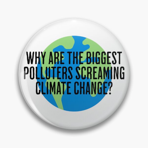 Item preview, Why are the biggest polluters screaming climate change? designed and sold by DT creations.