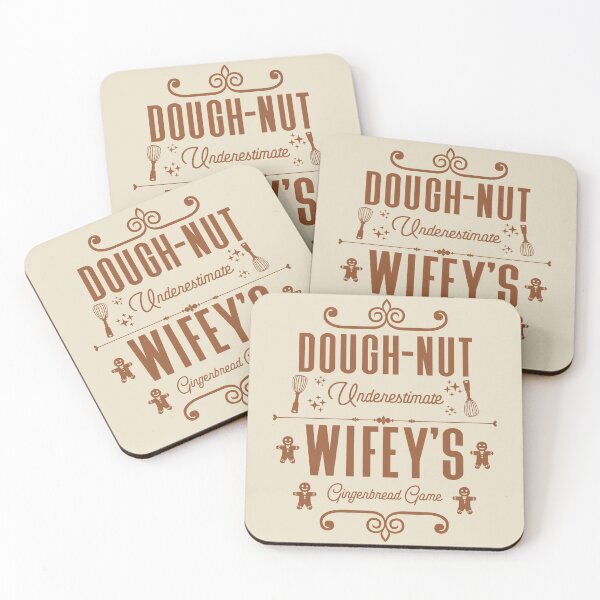 Item preview, Dough-nut Underestimate Wifey's Gingerbread Game - Wife's Gingerbread Cookies (Gingerbread-Color Design) designed and sold by Spiprinto.