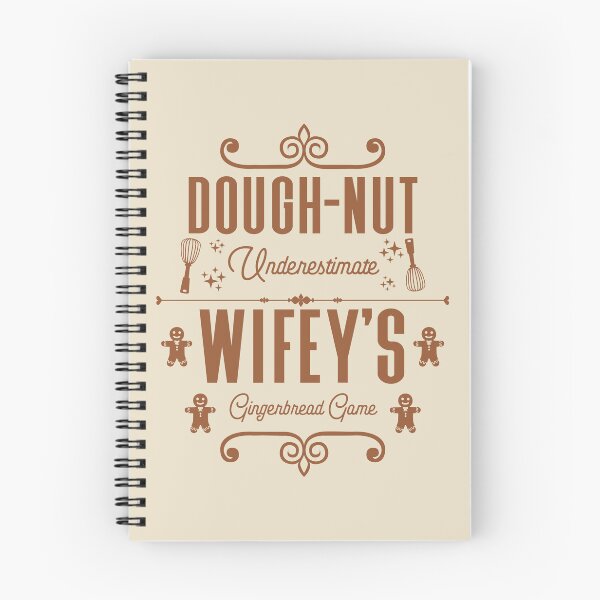 Item preview, Dough-nut Underestimate Wifey's Gingerbread Game - Wife's Gingerbread Cookies (Gingerbread-Color Design) designed and sold by Spiprinto.