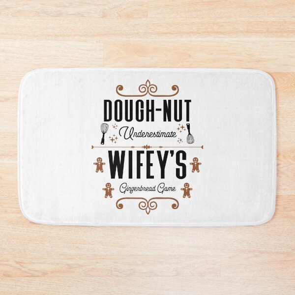 Item preview, Dough-nut Underestimate Wifey's Gingerbread Game - Wife's Gingerbread Cookies (Gingerbread and Black Design) designed and sold by Spiprinto.