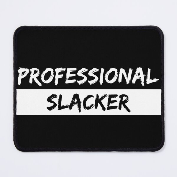 Item preview, Professional slacker designed and sold by Gilpro Designs.