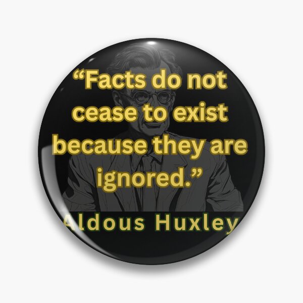 Item preview, Facts do not cease to exist... Aldous Huxley designed and sold by SaculusMadness.
