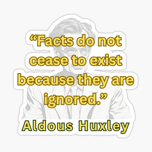 Item preview, Facts do not cease to exist... Aldous Huxley designed and sold by SaculusMadness.