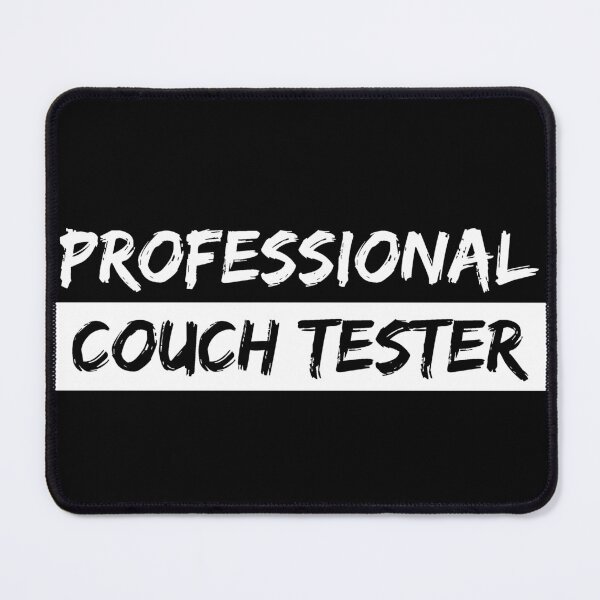 Item preview, Professional couch tester designed and sold by Gilpro Designs.