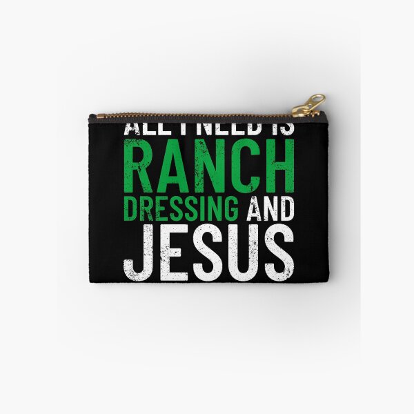 Item preview, All I Need Is Ranch Dressing And Jesus Ranch Dressing Gear designed and sold by DynamicDesign.