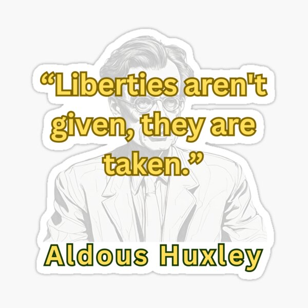 Item preview, Liberties aren't given, they are taken - Aldous Huxley designed and sold by SaculusMadness.