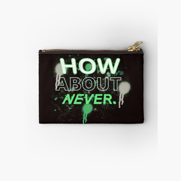 Item preview, HOW ABOUT NEVER.  designed and sold by Whateverboss.