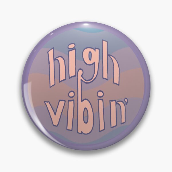 Item preview, High Vibin' designed and sold by girlsoweird.