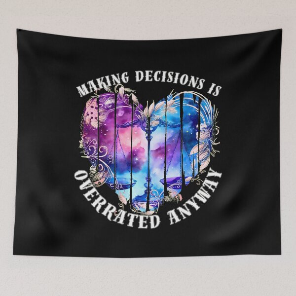 Item preview, Making Decisions Is Overrated Anyway designed and sold by ZodiacWonders.