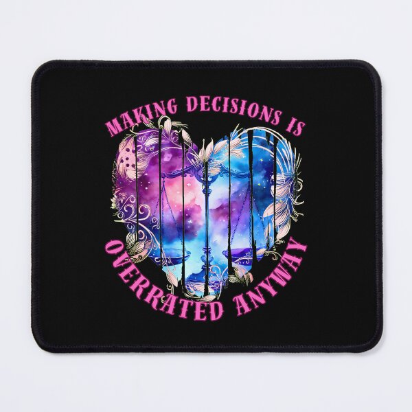 Item preview, Making Decisions Is Overrated Anyway. libra zodiac sign designed and sold by ZodiacWonders.