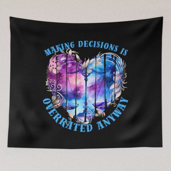 Item preview, Making Decisions Is Overrated Anyway. libra lovers designed and sold by ZodiacWonders.