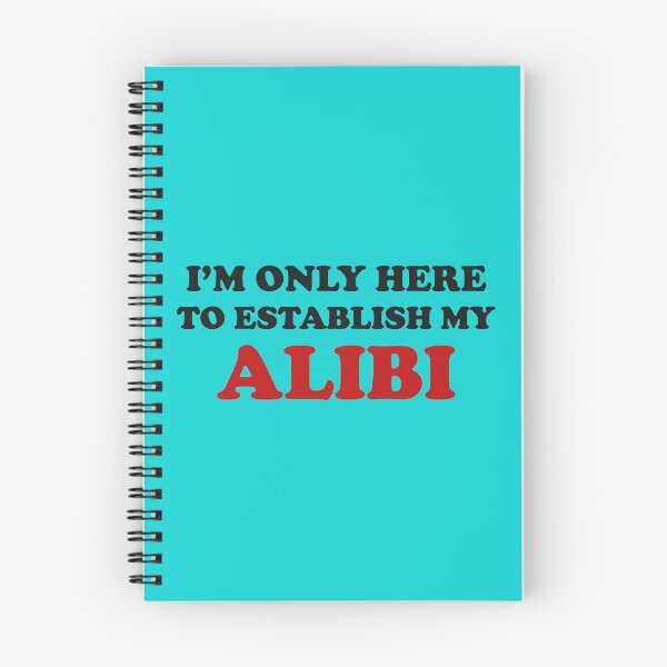 Item preview, I'm Only Here to Establish My Alibi, True Crime, True Crime Junkie designed and sold by DesignHouse07.