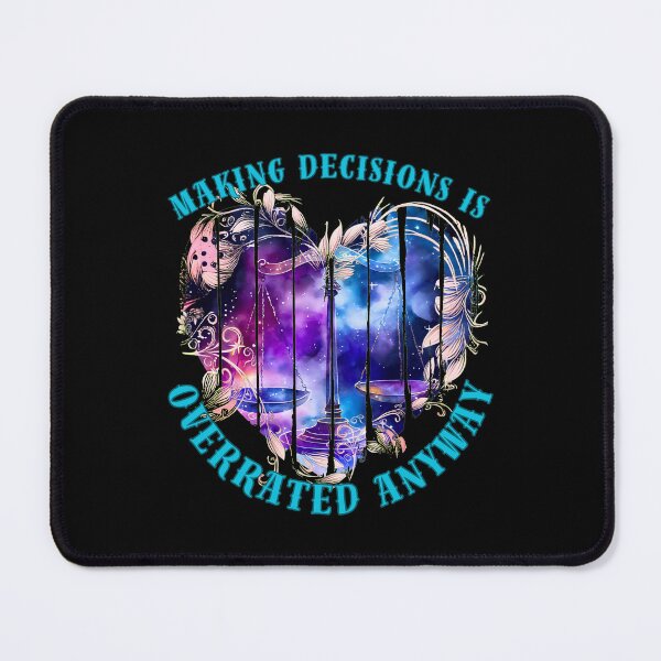 Item preview, Making Decisions Is Overrated Anyway. funny libra designed and sold by ZodiacWonders.