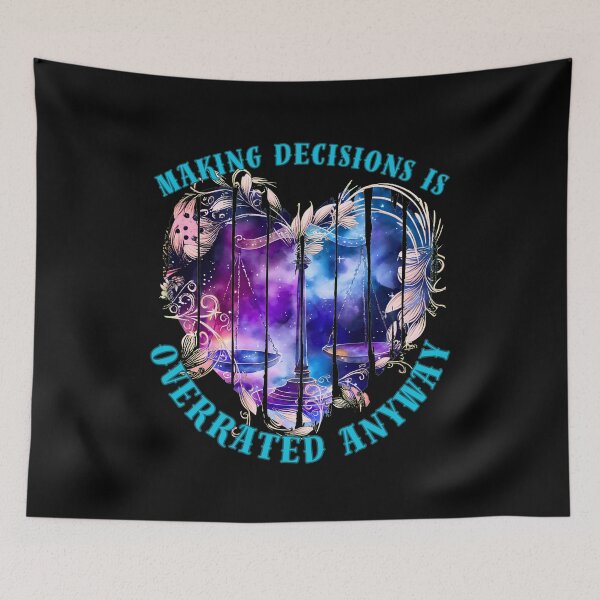 Item preview, Making Decisions Is Overrated Anyway. funny libra designed and sold by ZodiacWonders.