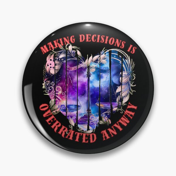 Item preview, Making Decisions Is Overrated Anyway. leo lovers designed and sold by ZodiacWonders.