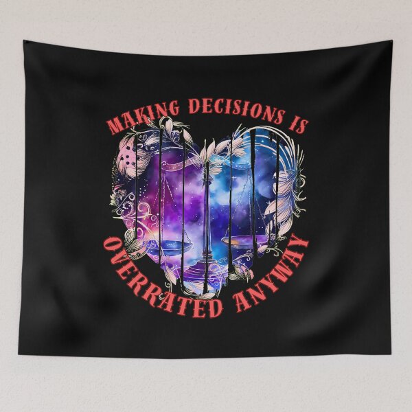 Item preview, Making Decisions Is Overrated Anyway. leo lovers designed and sold by ZodiacWonders.