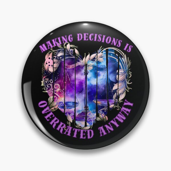 Item preview, Making Decisions Is Overrated Anyway. libra september designed and sold by ZodiacWonders.