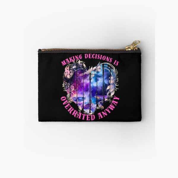 Item preview, Making Decisions Is Overrated Anyway. libra october designed and sold by ZodiacWonders.