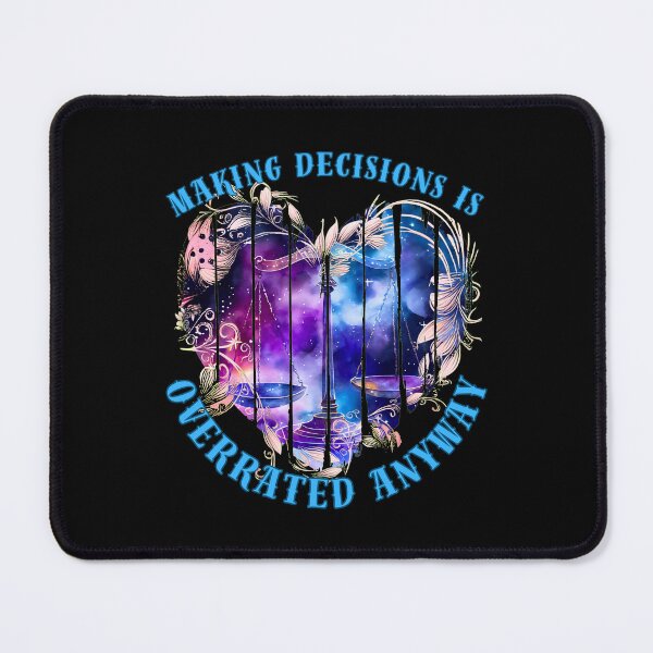 Item preview, Making Decisions Is Overrated Anyway. sun in libra designed and sold by ZodiacWonders.