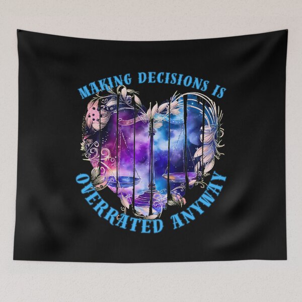 Item preview, Making Decisions Is Overrated Anyway. sun in libra designed and sold by ZodiacWonders.