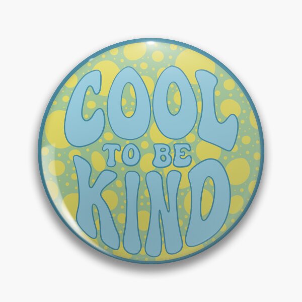 Item preview, Cool to be Kind designed and sold by girlsoweird.