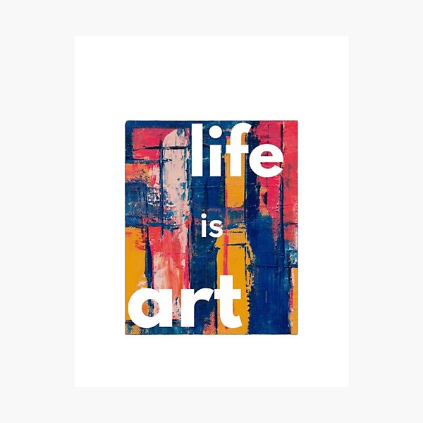 Item preview, Life is art designed and sold by TeeJas.