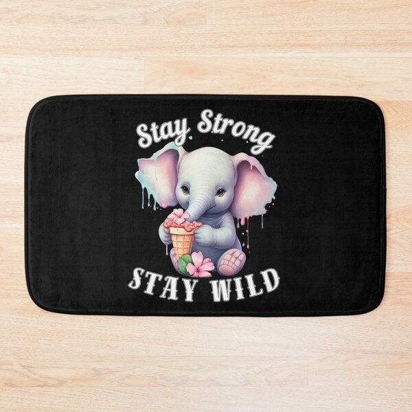 Item preview, Stay Strong, Stay Wild designed and sold by ElephantVibes.