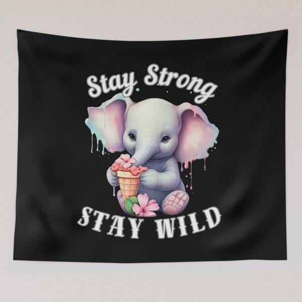 Item preview, Stay Strong, Stay Wild designed and sold by ElephantVibes.