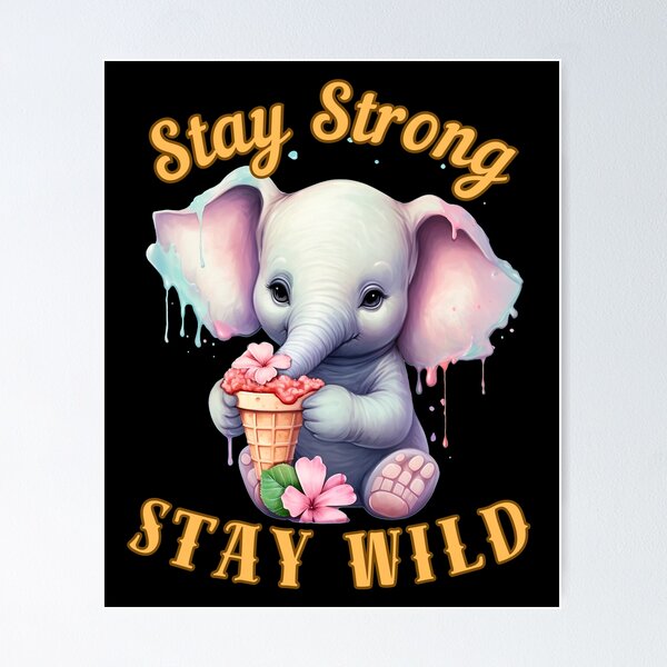 Item preview, Stay Strong, Stay Wild. elephant lover designed and sold by ElephantVibes.