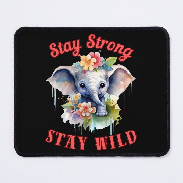 Item preview, Stay Strong, Stay Wild. happy elephant designed and sold by ElephantVibes.