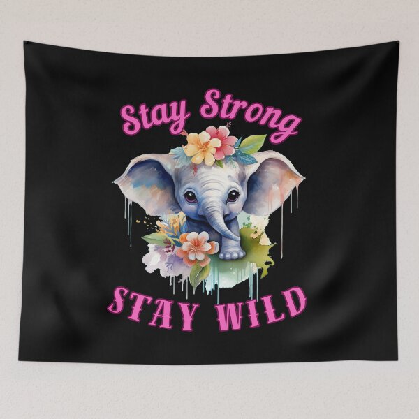 Item preview, Stay Strong, Stay Wild. elephant saying designed and sold by ElephantVibes.