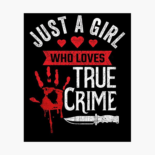 Aperçu de l'œuvre Just A Girl Who Loves True Crime Women's True Crime Gear créée et vendue par DynamicDesign.