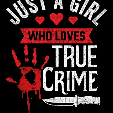Imagen de la obra Just A Girl Who Loves True Crime Women's True Crime Gear de DynamicDesign