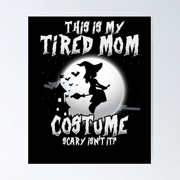Item preview, This Is My Tired Mom Costume Scary Isn't It Tired Mom Gear designed and sold by DynamicDesign.