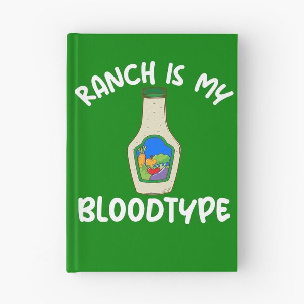 Item preview, Ranch Is My Bloodtype Ranch Dressing Gear designed and sold by DynamicDesign.