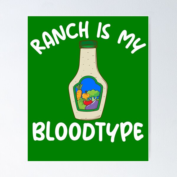 Item preview, Ranch Is My Bloodtype Ranch Dressing Gear designed and sold by DynamicDesign.